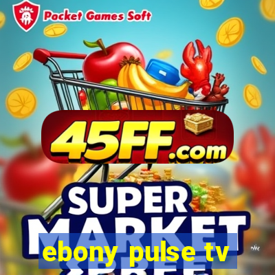 ebony pulse tv